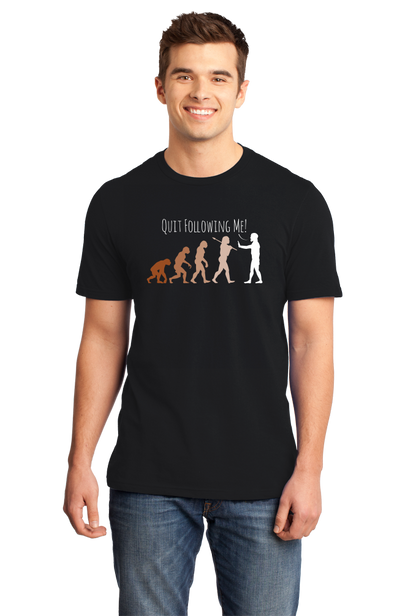 Standard Black Quit Following Me! - Science, Evolution Humor T-shirt