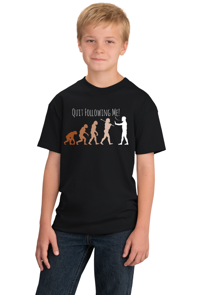 Youth Black Quit Following Me! - Science, Evolution Humor T-shirt