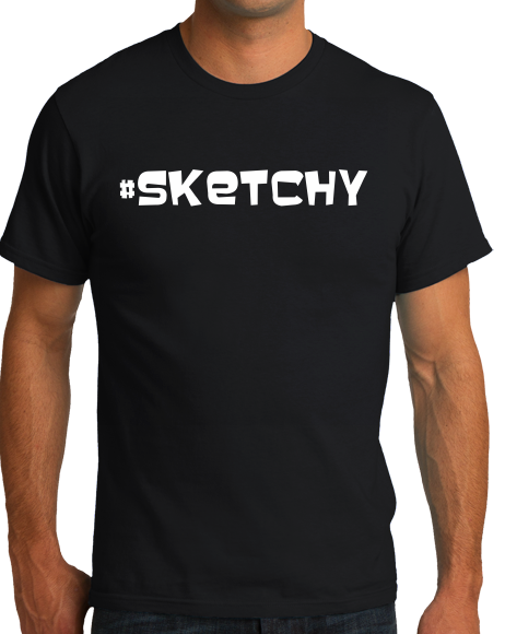 Standard Black #Sketchy - Shady AF Sketchball Skeeze Party Funny Joke Gag T-shirt