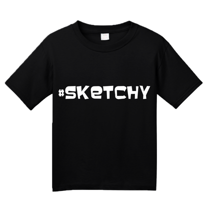 Youth Black #Sketchy - Shady AF Sketchball Skeeze Party Funny Joke Gag T-shirt