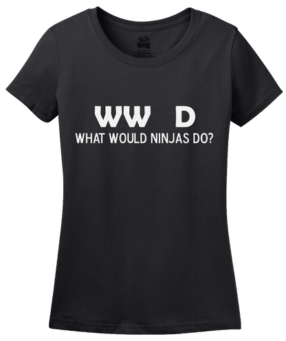 Ladies Black What Would Ninjas Do? - Ninja Joke Atheist Humor Funny Meme T-shirt