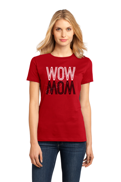 Ladies Red Wow/Mom - Mother's Day Gift New Mom Love Mother Wordplay Fun 
