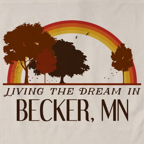 Living the Dream in Becker, MN | Retro Unisex 