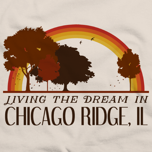Living the Dream in Chicago Ridge, IL | Retro Unisex 