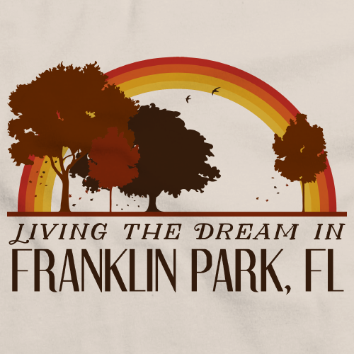 Living the Dream in Franklin Park, FL | Retro Unisex 