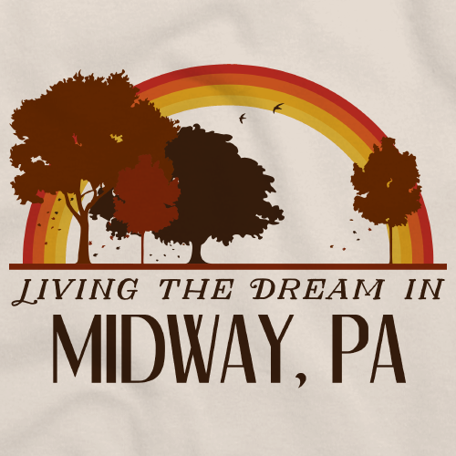 Living the Dream in Midway, PA | Retro Unisex 