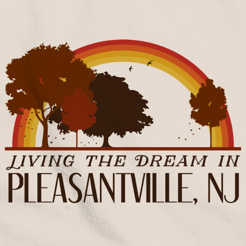 Living the Dream in Pleasantville, NJ | Retro Unisex 