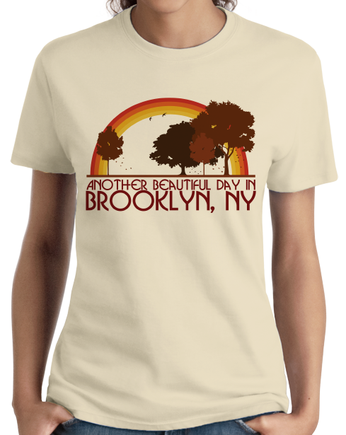 Ladies Natural "Another Beautiful Day In Brooklyn, New York" T-shirt