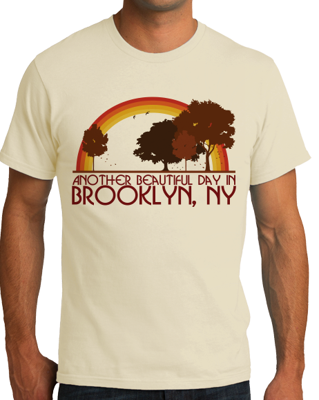 Standard Natural "Another Beautiful Day In Brooklyn, New York" T-shirt