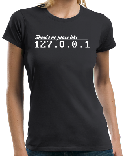 Ladies Black 127.0.0.1 - No Place Like Home - Funny Computer Science Humor IT T-shirt