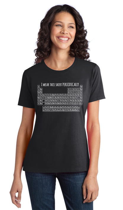 Ladies Black I Wear This Periodically - Chemistry Pun Elements Joke T-shirt