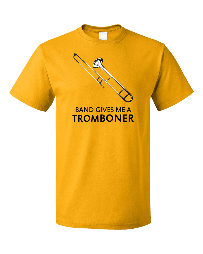 Standard Gold Band Gives Me A Tromboner - Marching Jazz Band Humor Camp Geek T-shirt