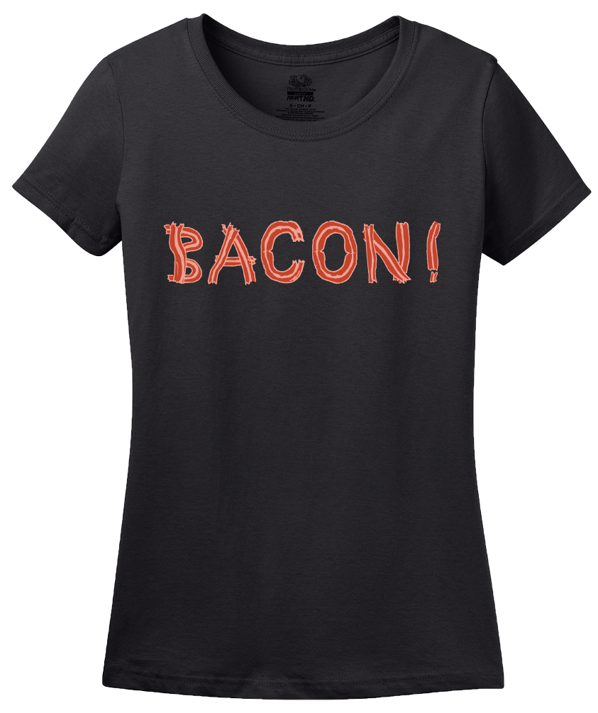 Ladies Black Bacon! (Made Out Of Bacon!) - Bacon Love Pork Fan Funny T-shirt