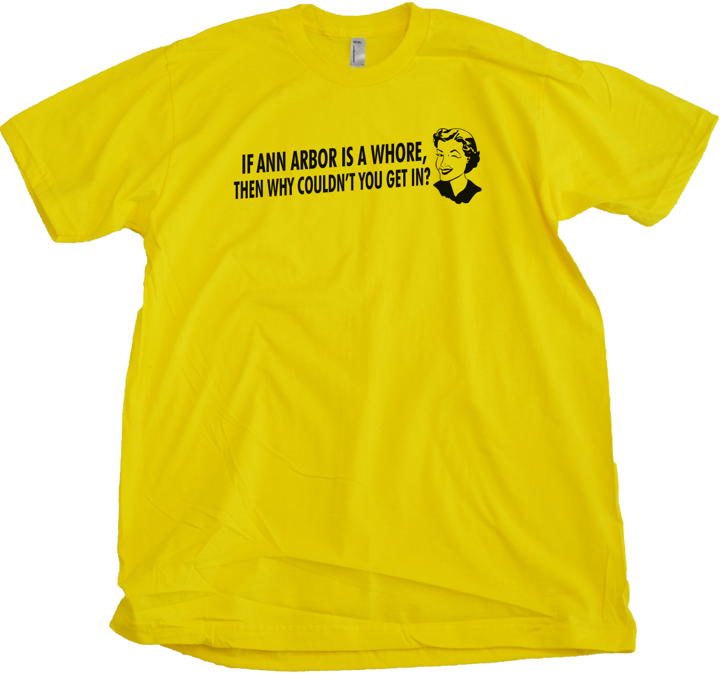 Standard Yellow If Ann Arbor Is A Whore, Why Couldn't You Get In? - Football Fan T-shirt