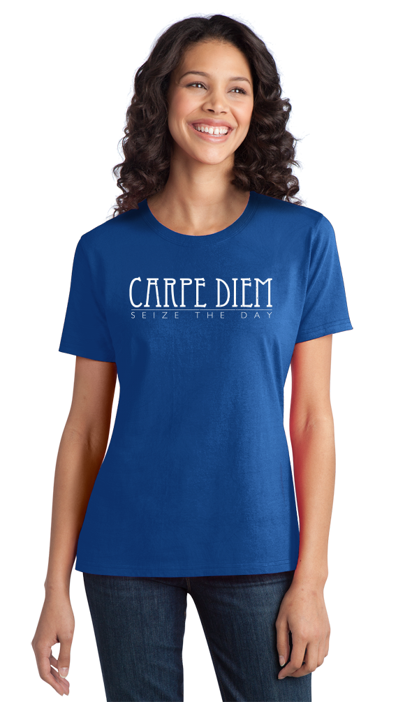 Ladies Royal Carpe Diem -Seize The Day! - Positive Optimistic Quote Inspiring T-shirt
