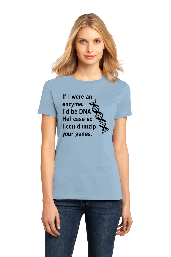 Ladies Light Blue DNA Helicase - Unzip Your Genes - Nerd Humor Geek Pick-Up Line T-shirt