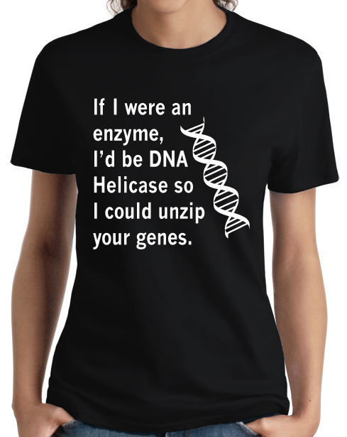 Ladies Black DNA Helicase - Unzip Your Genes - Nerd Humor Geek Pick-Up Line T-shirt