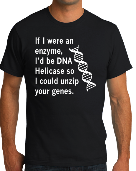 Standard Black DNA Helicase - Unzip Your Genes - Nerd Humor Geek Pick-Up Line T-shirt
