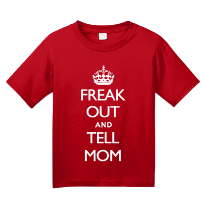 Youth Red Freak Out And Tell Mom - Keep Calm And Parody Funny Advice T-shirt