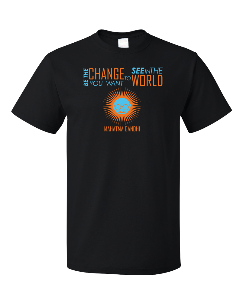 Unisex Black Be The Change You Want to See In the World - Gandhi Quote T-shirt