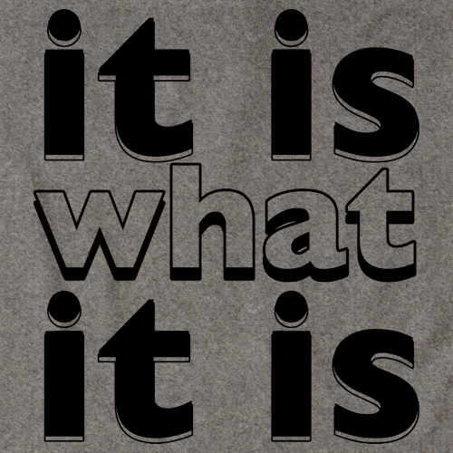IT IS WHAT IT IS Grey art preview