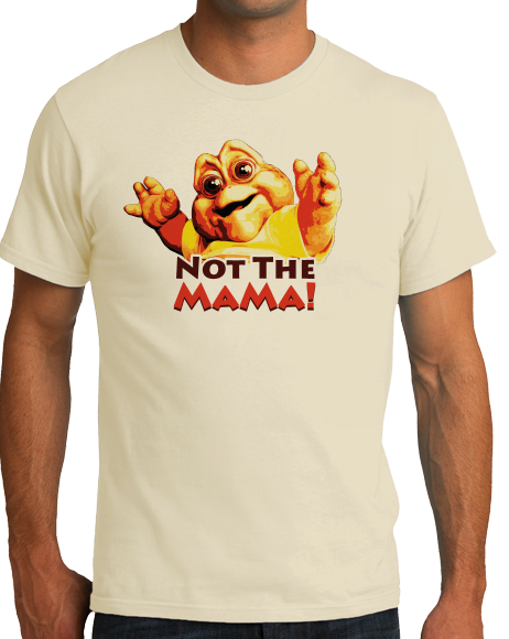 Standard Natural Not The Mama! - 90s Television TGIF Dinosaurs Baby Funny Fan T-shirt