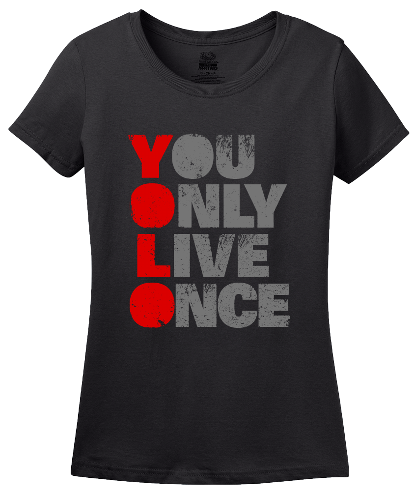 Ladies Black YOU ONLY LIVE ONCE (YOLO) Tee T-shirt