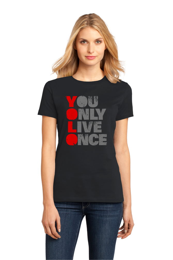 Ladies Black YOU ONLY LIVE ONCE (YOLO) Tee T-shirt