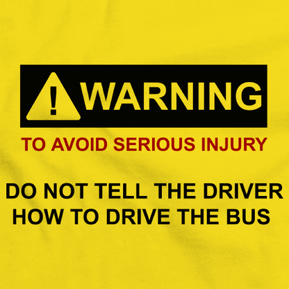 RRDA - Warning: Do Not Tell The Driver How To Drive The Bus Yellow Art Preview