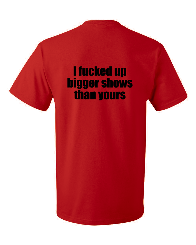 Unisex Red RRDA - I fxed up bigger shows than yours T-shirt
