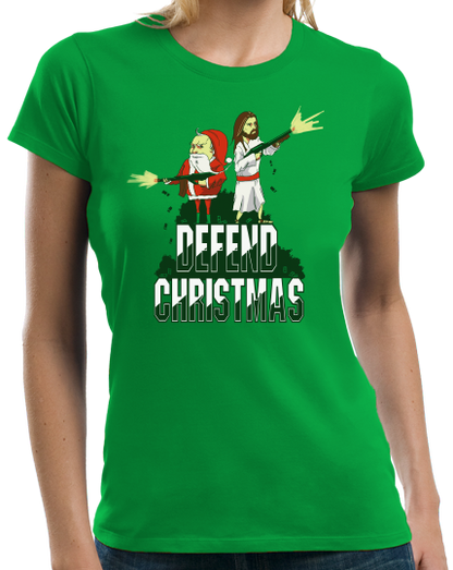Ladies Green Defend Christmas! - Christmas Christ In Jesus Santa Fun Humor T-shirt