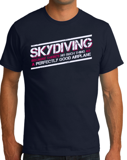 Unisex Navy Skydiving: No Such Thing As Perfectly Good Airplane - Daredevil T-shirt