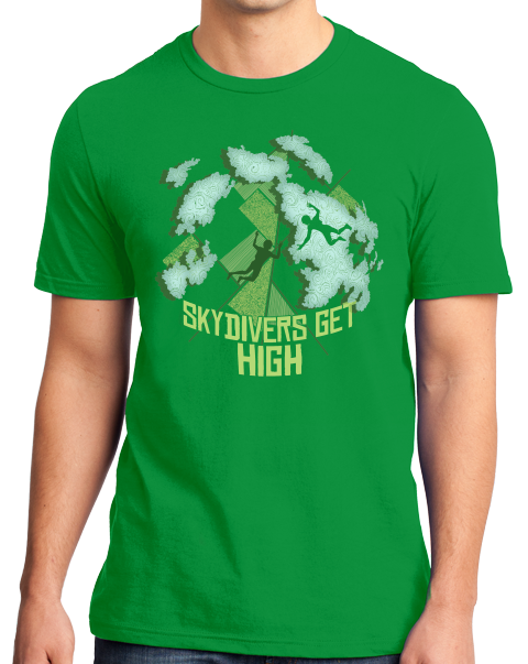 Unisex Green Skydivers Get High - Parachuting Skydiving Humor Extreme Sports T-shirt