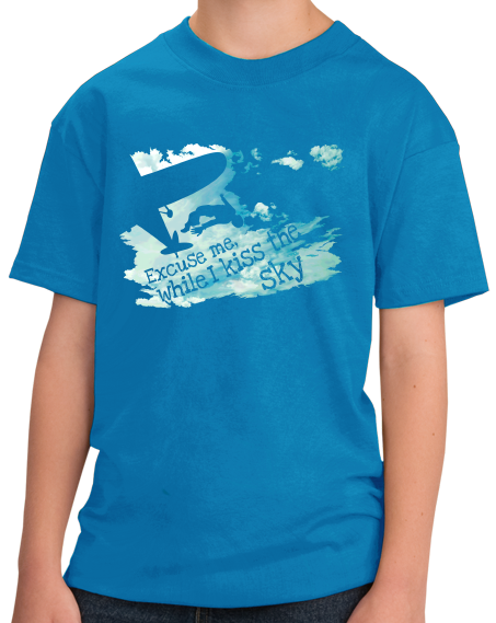 Youth Aqua Blue Excuse Me While I Kiss The Sky - Skydiving Extreme Sports Funny T-shirt