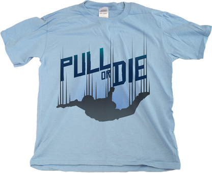 Youth Light Blue Pull Or Die - Skydiving Parachute Extreme Sports Funny Humor T-shirt