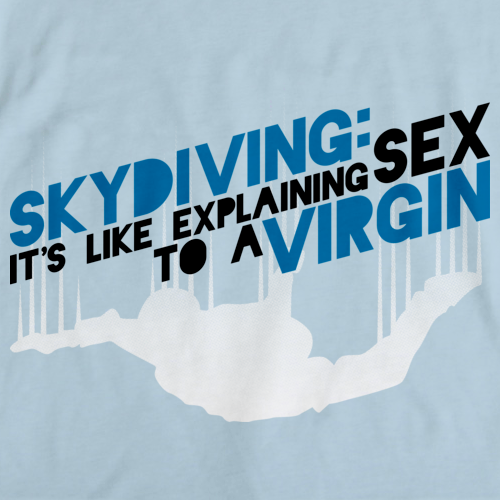 Skydiving Is Like Sex to a Virgin Light blue art preview