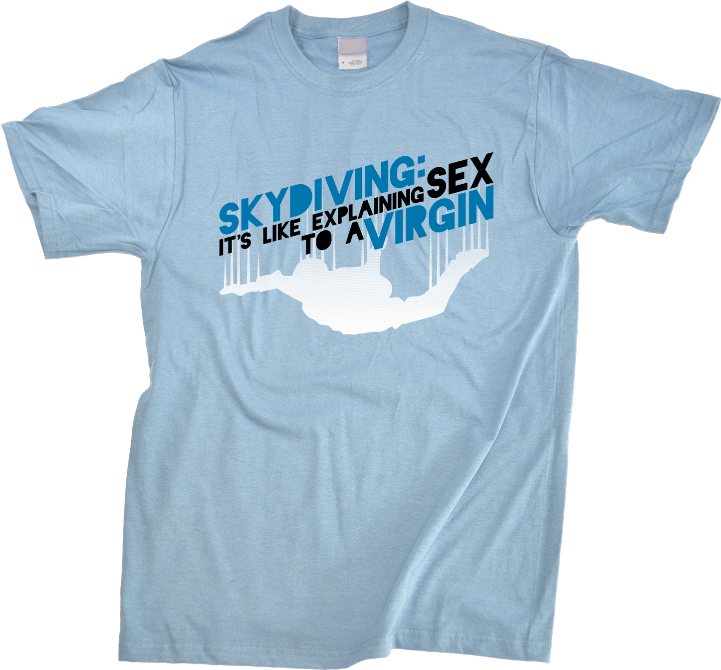 Unisex Light Blue Skydiving Is Like Sex To A Virgin - Skydiver Pride Funny T-shirt
