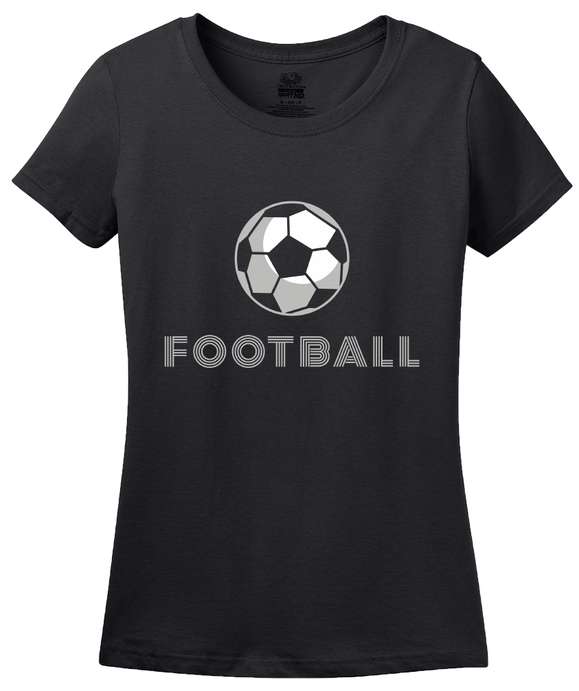 Ladies Black Football (Soccer Ball) - Footy Futbol Pride FIFA Joke Soccer T-shirt