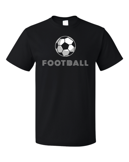 Standard Black Football (Soccer Ball) - Footy Futbol Pride FIFA Joke Soccer T-shirt