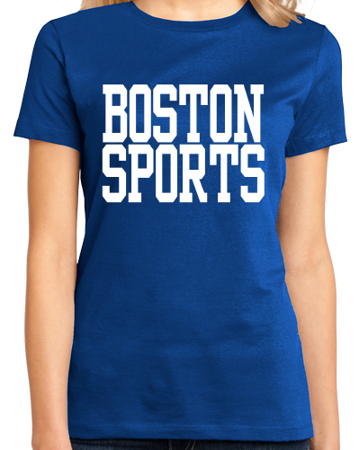 Ladies Royal Boston Sports - Generic Funny Sports Fan T-shirt
