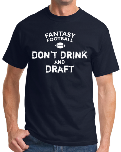 Standard Navy Fantasy Football: Don't Drink & Draft - Fan Humor Joke Football T-shirt