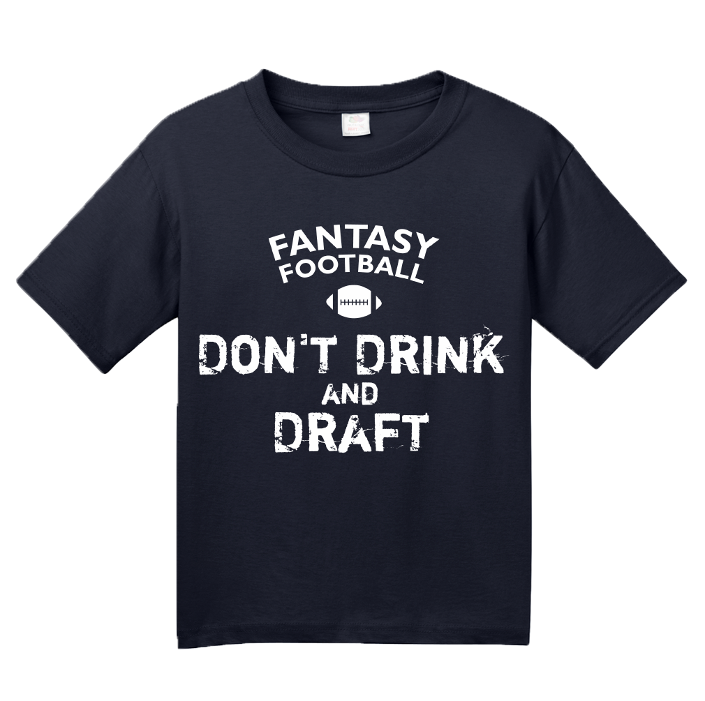 Youth Navy Fantasy Football: Don't Drink & Draft - Fan Humor Joke Football T-shirt