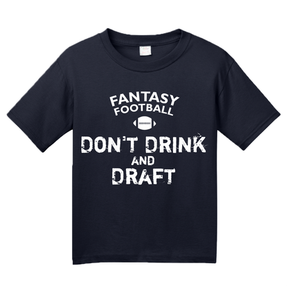 Youth Navy Fantasy Football: Don't Drink & Draft - Fan Humor Joke Football T-shirt