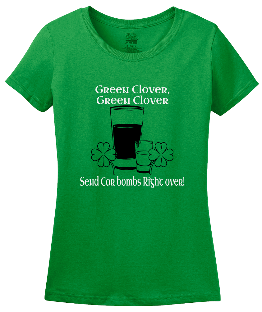 Ladies Green Green Clover Green Clover Send Car Bombs Right Over T-shirt