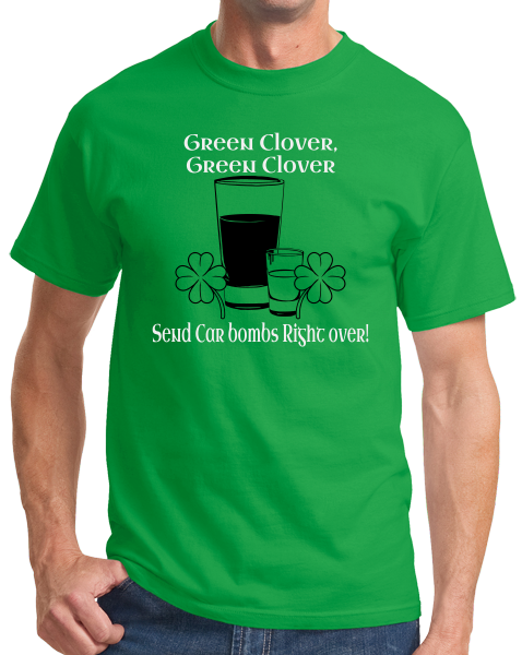 Standard Green Green Clover Green Clover Send Car Bombs Right Over T-shirt