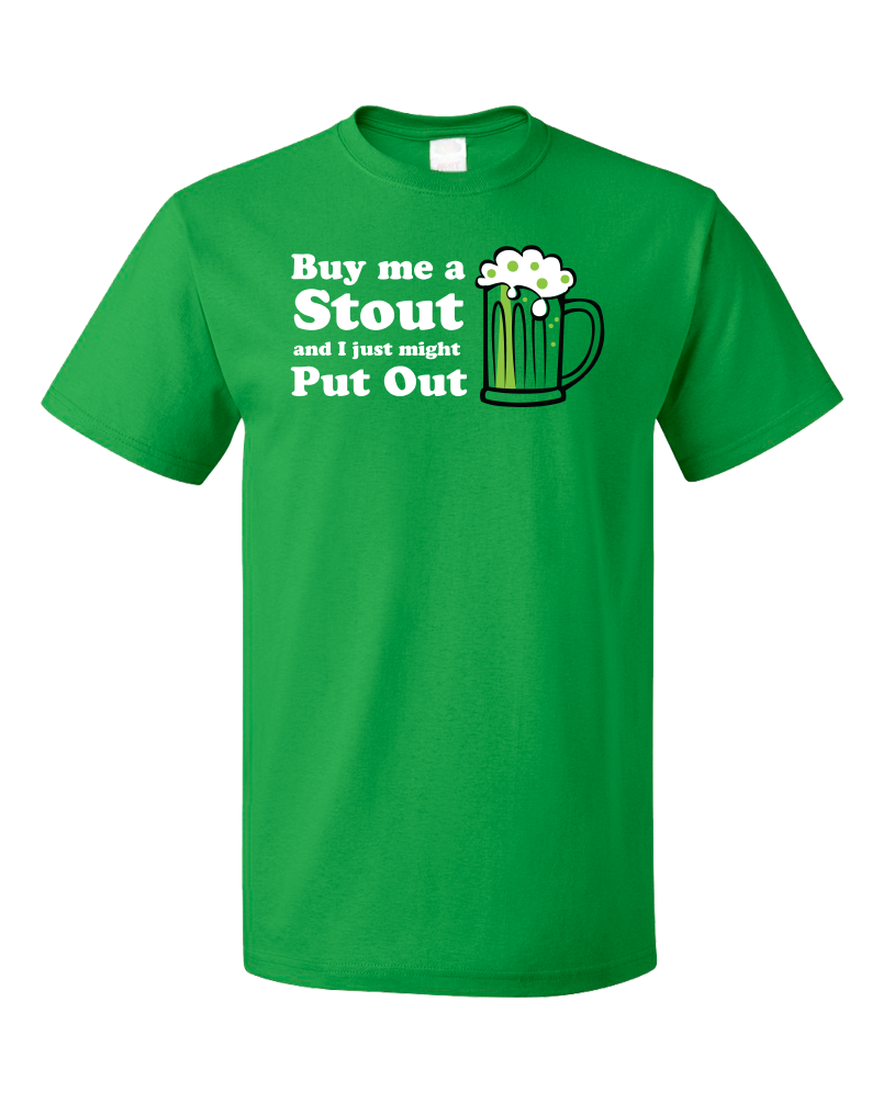 Standard Green Buy Me A Stout & I Might Put Out - St. Paddy's Day Pub Crawl T-shirt