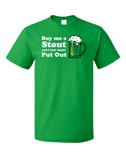 Standard Green Buy Me A Stout & I Might Put Out - St. Paddy's Day Pub Crawl T-shirt