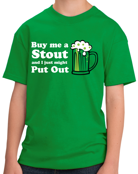 Youth Green Buy Me A Stout & I Might Put Out - St. Paddy's Day Pub Crawl T-shirt