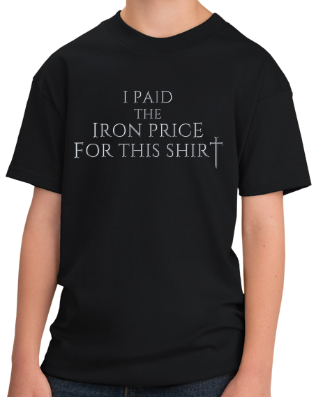 Youth Black I Paid The Iron Price For This Shirt - Fantasy Fan T-shirt