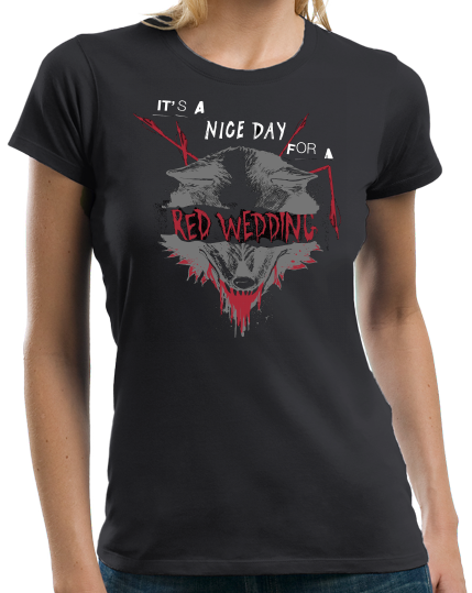 Ladies Black Nice Day for a Red Wedding T-shirt